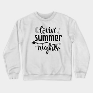 Lovin Summer Nights! Outdoors Shirt, Hiking Shirt, Adventure Shirt, Camping Shirt Crewneck Sweatshirt